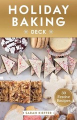 Holiday Baking Deck : 30 Festive Recipes, Paperback by Kieffer, Sarah, Like N…