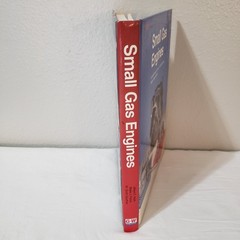 Small Gas Engines: Fundamentals, Service, Troubleshooting, Repair, Applications