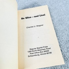 Be Wise—and Live! Studies Proverbs Charles U Wagner 1980 Senior Student Manual