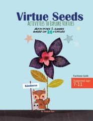 Virtue Seeds – Ages 7-11: Activities To Explore Virtues