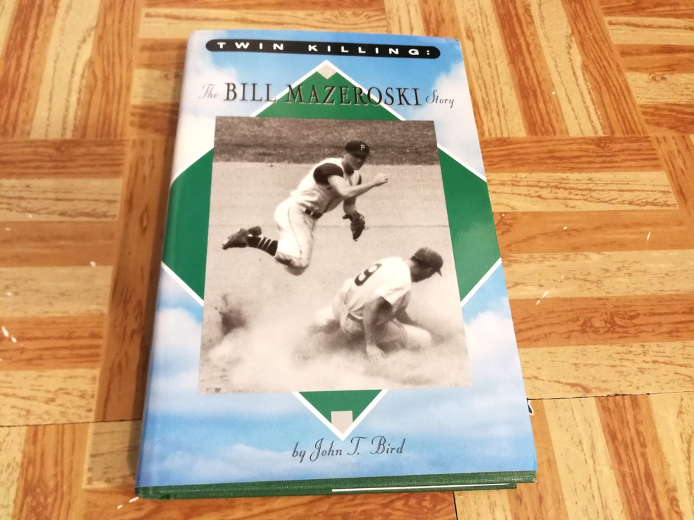 Twin Killing: The Bill Mazeroski Story, John T Bird 1995 HCDJ Illustrated MLB