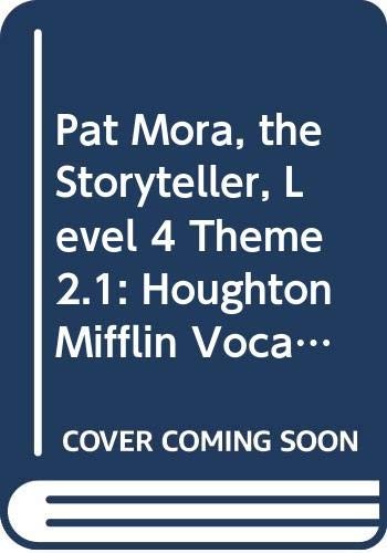 Pat Mora, the Storyteller, Level 4 Theme 2.1: Houghton Mifflin Vocabulary Re…