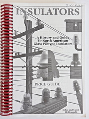 Insulators : A History & Guide to North American Glass Pintype Insulators 1999