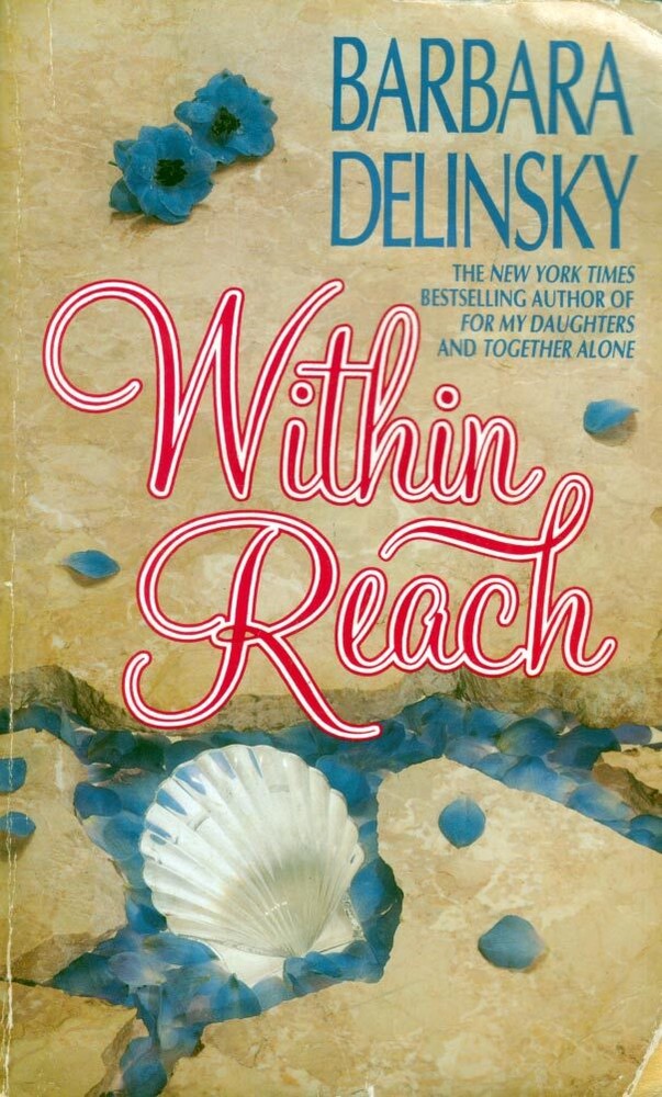 Within Reach by Barbara Delinsky / 1992 Harper Romance Paperback
