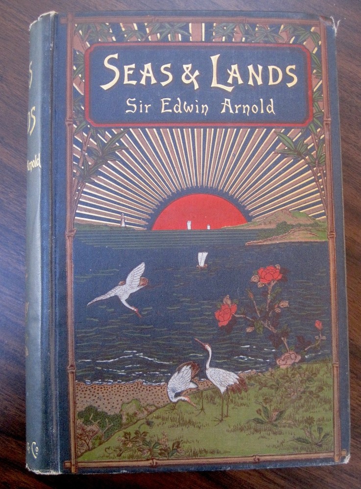 Antique 1891 1st Edition SEAS & LANDS by Sir Edwin Arnold BEAUTIFUL PHOTOS!