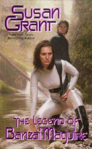 The Legend of Banzai Maguire (2176 Series, Book 1) By Grant, Susan – GOOD