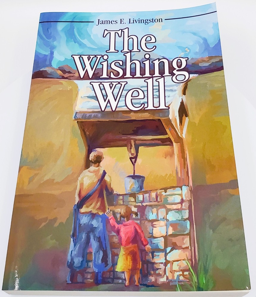 The Wishing Well by James E Livingston SIGNED Paperback *FINE CONDITION