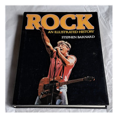 Rock: An Illustrated History by Stephen Barnard (1986, Hardcover, Illustrated)