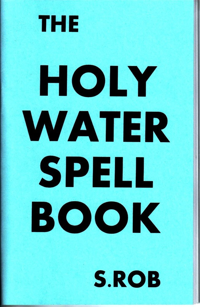 THE HOLY WATER SPELLBOOK by S. Rob occult catholic hoodoo spell book