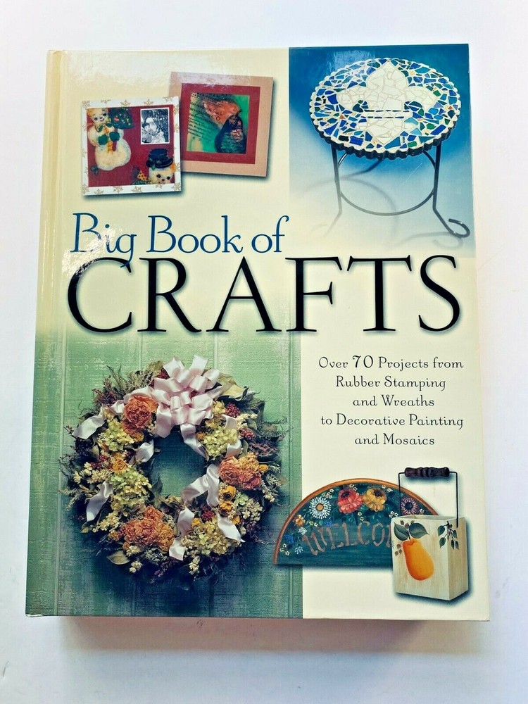 Big Book of Crafts By North Light Books Over 70 Projects 512 Pages