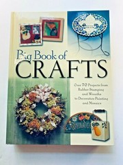 Big Book of Crafts By North Light Books Over 70 Projects 512 Pages