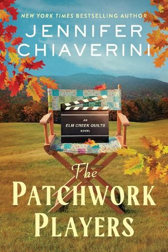 The Patchwork Players: An Elm Creek…, Chiaverini, Jen