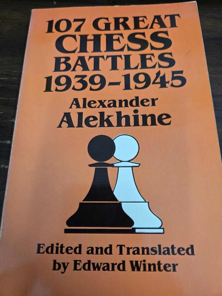 107 Great Chess Battles by Alexander Alekhine covers 1939-1945 free shipping