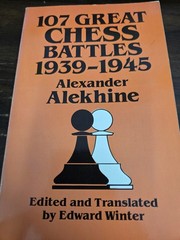 107 Great Chess Battles by Alexander Alekhine covers 1939-1945 free shipping