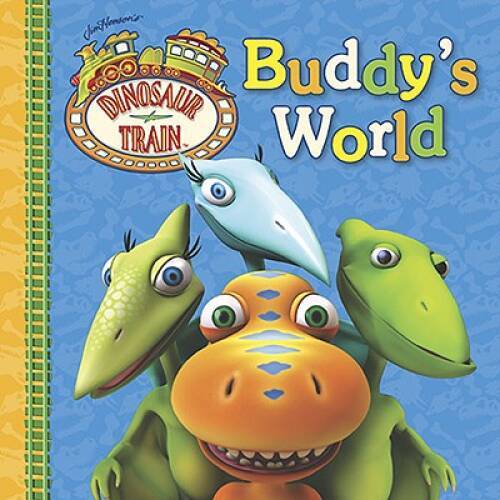 Buddy’s World (Dinosaur Train) – Board book By Grosset & Dunlap – GOOD