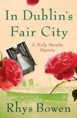 In Dublin’s Fair City (Molly Murphy Mysteries) – Hardcover By Bowen, Rhys – GOOD