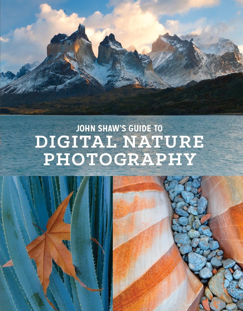John Shaw’s Guide to Digital Nature Photography, Shaw, John, Very Good Book