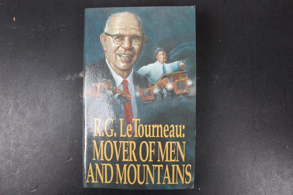 R.G. LeTourneau: Mover of Men and Mountains Autobiography Moody Publishers 1972