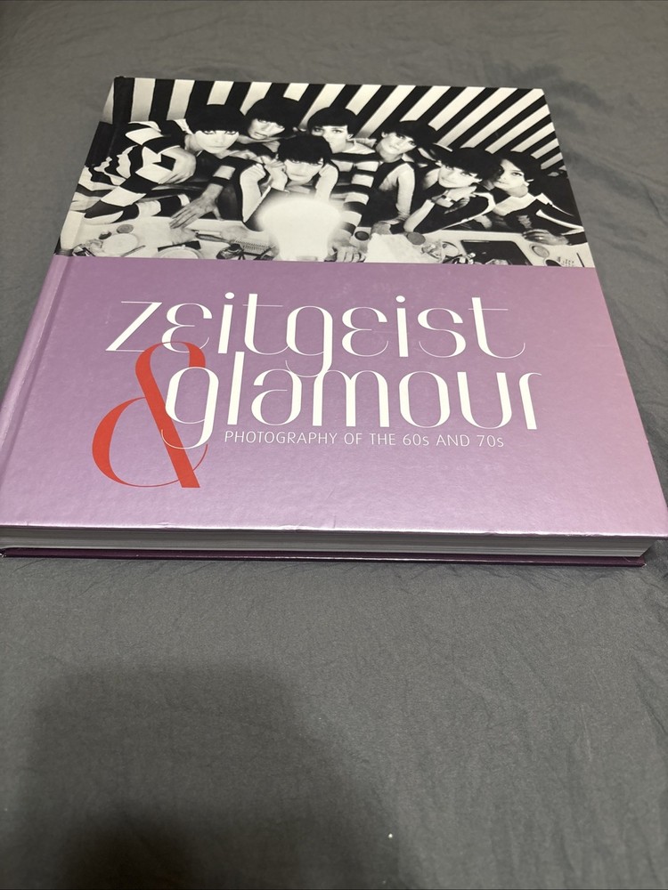 Zeitgeist and Glamour : Photography of the 60s and 70s (2011, Hardcover)