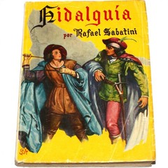Hidalguia por Rafael Sabatini : Novelas Famosas No. 37 Molino (España 1950)