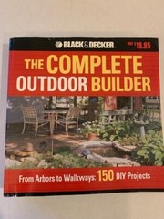 The Complete Outdoor Builder, Decks, Fences, and more. Paperback 500 pages