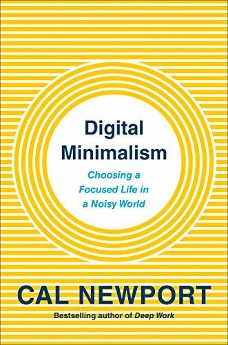 Digital Minimalism by Cal Newport (Hardcover, 2019) No Dust Jacket | Good