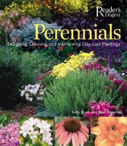 Perennials: The Complete Guide to Designing, Choosing, and Maintaining Ea – GOOD