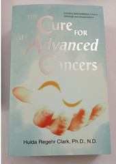 The Cure for All Advanced Cancers BY Hulda Regehr Clark Free Shipping