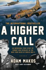 A Higher Call: An Incredible True Story of Combat and Chivalry in the War – GOOD