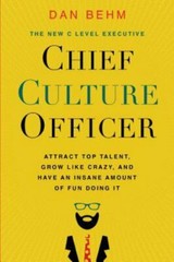 Chief Culture Officer: Attract Top Talent, Grow Like Crazy, and Have an…