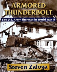 ARMORED THUNDERBOLT ~ M4 Sherman Tank / Armor WW2 Photo Book ZALOGA 360 pages