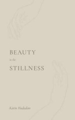 Beauty In The Stillness – Paperback By Hadadan, Karin – VERY GOOD
