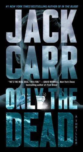 Only the Dead: A Thriller (6) (Terminal List) By Carr, Jack – VERY GOOD