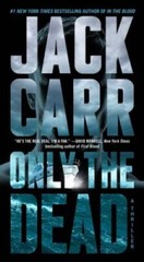 Only the Dead: A Thriller (6) (Terminal List) By Carr, Jack – VERY GOOD