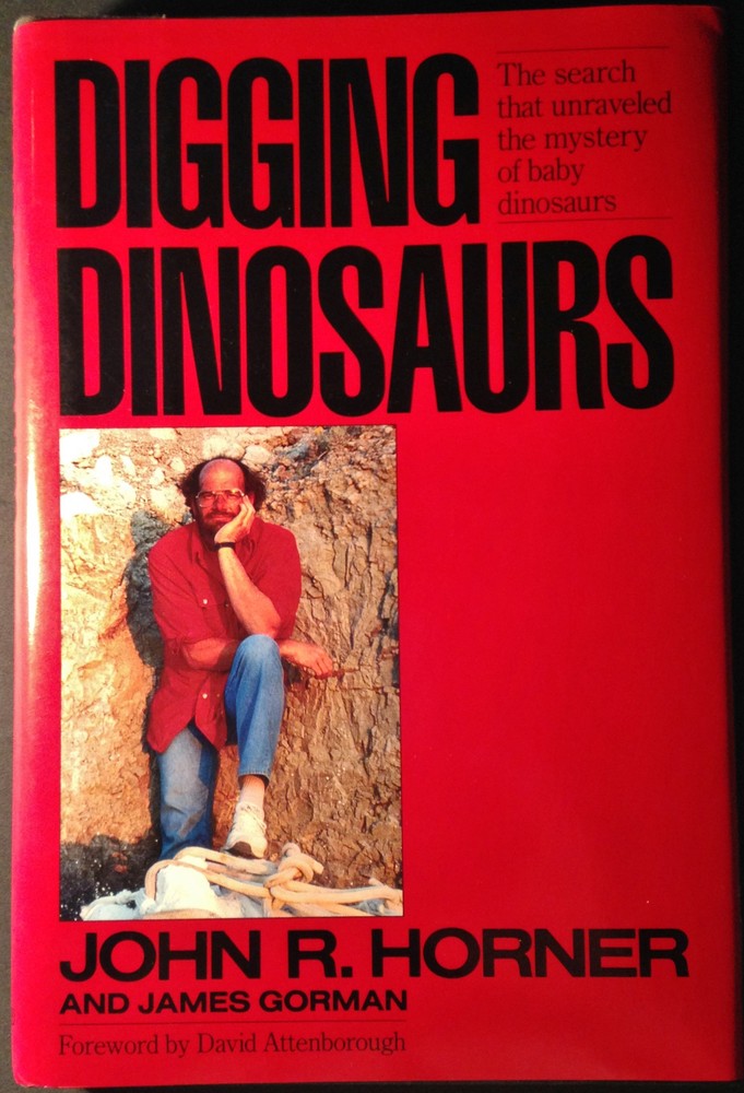 Digging Dinosaurs by James Gorman and John R. Horner (1988 HC / DJ 1st Edition)