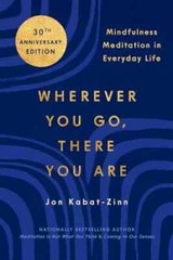Wherever You Go, There You Are: – Paperback, by Kabat-Zinn PhD Jon – Good