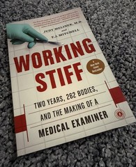 Working Stiff: Two Years, 262 Bodies, & the Making of a Medical Examiner
