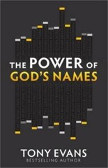 The Power of God’s Names – Paperback By Evans, Tony – GOOD