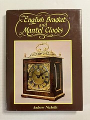 English Bracket & Mantel Clocks Andrew Nicholls 1982 Horology Blandford HC