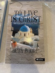 TO LIVE IS CHRIST Life and Ministry of Paul Beth Moore Kit Lifeway *READ MISSING