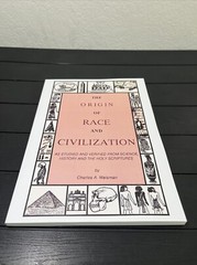 The Origin of Race and Civilization by Charles A. Weisman,Large Print 8.5*11.5”