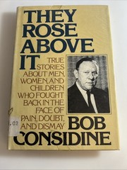 THEY ROSE ABOVE IT by Bob Considine Double Day Books 1977 HC xlib 2928