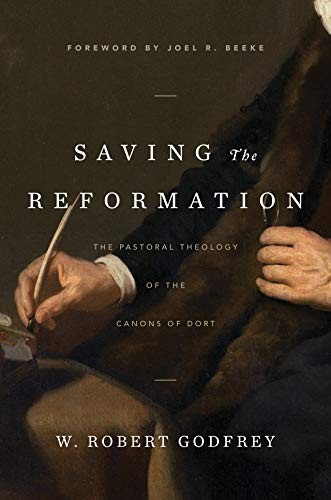 W. Robert Godfrey Saving The Reformation (Hardback) (UK IMPORT)