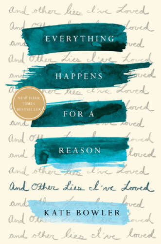 Everything Happens for a Reason: And Other Lies I’ve Loved – VERY GOOD