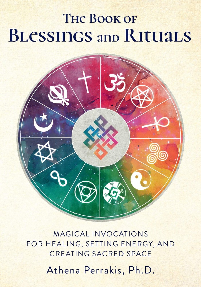 The Book of Blessings and Rituals: Magical Invocations for Healing, Setting …