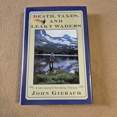 Death Taxes and Leaky Waders, John Gierach, SIGNED, 1st Edition/1st, 2000, HC/DJ