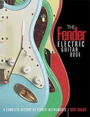 The Fender Electric Guitar Book: A Complete History of Fender Instruments – Baco