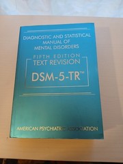 *Diagnostic and Statistical Manual of Mental Disorders Text Revision DSM 5 TR