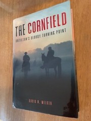 Cornfield : Antietam’s Bloody Turning Point by David A. Welker (2020, Hardcover)