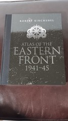 Atlas of the Eastern Front: – Hardcover w/slipcase, by Robert Kirchubel